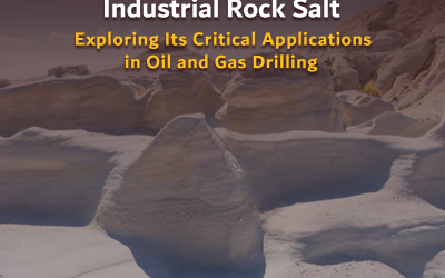 Industrial Rock Salt: Exploring Its Critical Applications in Oil and Gas Drilling