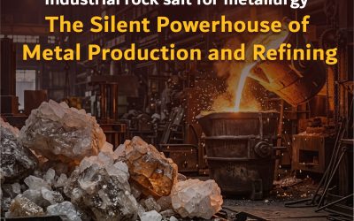 Industrial rock salt for metallurgy: The Silent Powerhouse of Metal Production and Refining