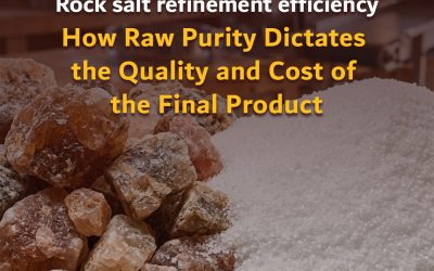 Rock salt refinement efficiency: How Raw Purity Dictates the Quality and Cost of the Final Product