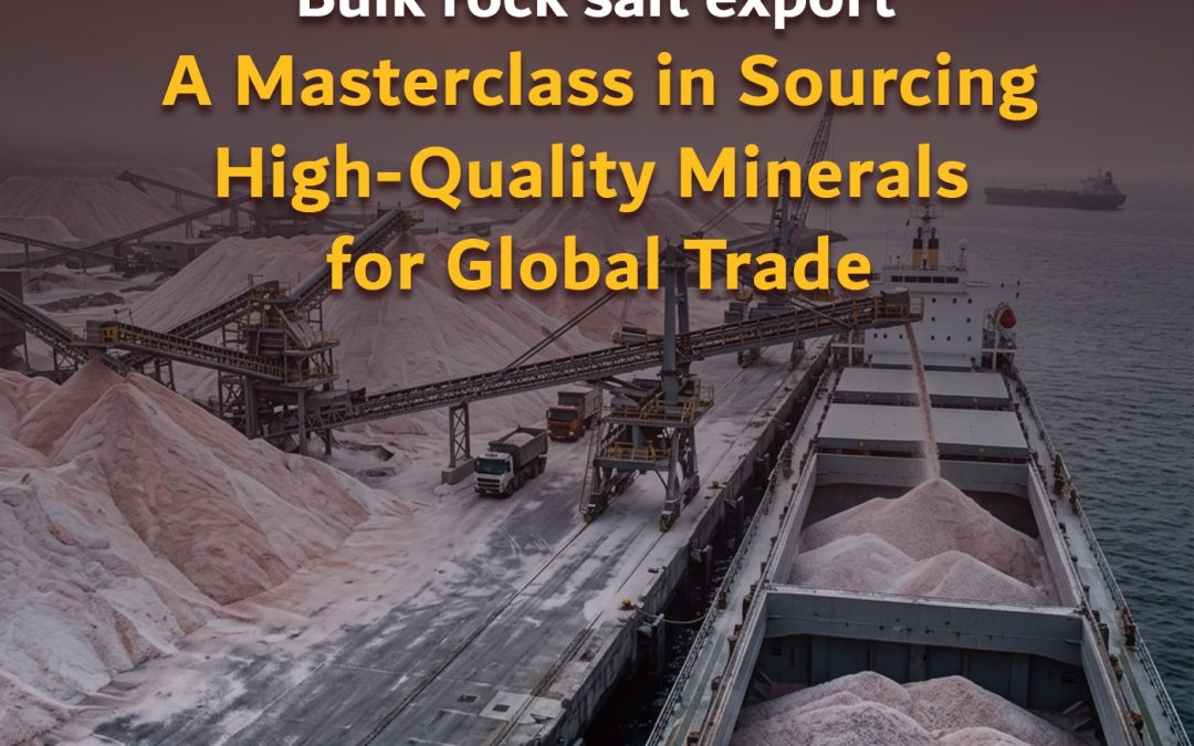 Bulk rock salt export: A Masterclass in Sourcing High-Quality Minerals for Global Trade